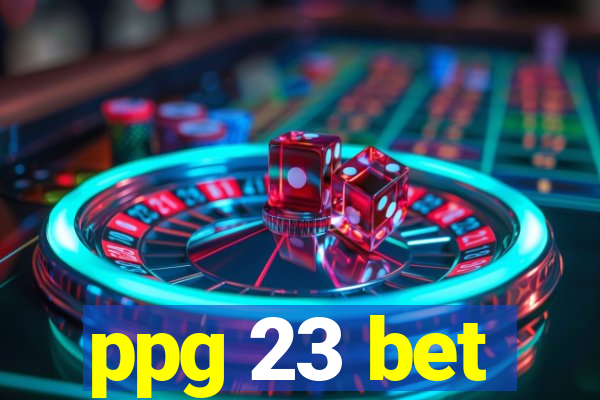 ppg 23 bet